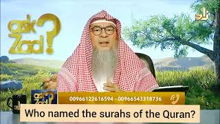 Who named the Surahs of the Quran? - Assim al hakeem
