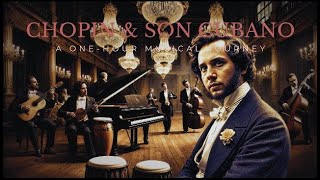 Traditional Son Cubano – Chopin Fusion | 1 Hour Music