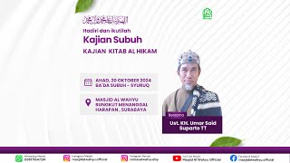 Kajian Kitab Al Hikam bersama Ust. KH. Umar Said Suparto