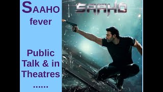 Sahoo Fever. Saaho Public Review - Public Talk - Theatres full