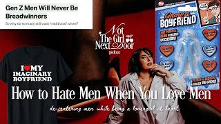 How to Hate Men When You Love Men