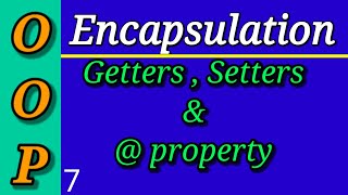 Getters, Setters & @property decorator | Python Object Oriented Programming (OOP) (Part 7) | Python
