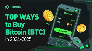 Top Ways to Buy Bitcoin (BTC) in 2024-2025: A Comprehensive Guide