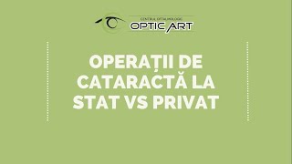 OPERAȚII DE CATARACTĂ LA STAT VS PRIVAT