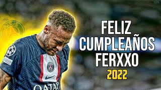 Neymar Jr ● Feliz Cumpleaños Ferxxo | Feid ᴴᴰ