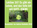 Lektion 167 Es gibt ein Leben, und das teile ich mit GOTT. (EKiW)