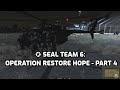 ✪ SEAL Team 6: Operation Restore Hope - Part 4