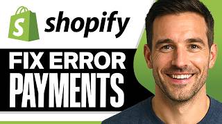 How To Fix Shopify Error Processing Customer Payments (Easiest Way) (2026 Guide)