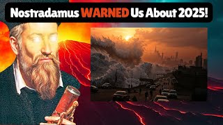 Nostradamus 2025 Predictions Are Coming True… Are We Ready? #nostradamus