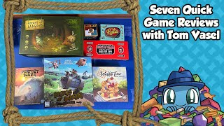 Seven Quick Game Reviews - with Tom Vasel