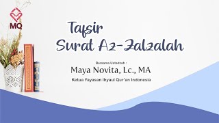 Tafsir Surat Az-Zalzalah - Ustadzah Maya Novita, Lc., MA