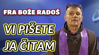 FRA BOŽE RADOŠ - VI PIŠETE JA ČITAM