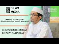 Resepsi para habaib || As Sayyid Muhammad bin Alwi Al Haddad ||