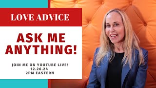 Ask Me Anything LIVE! Special Edition: Dating, Relationships, Love, \u0026 Life