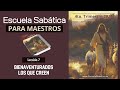 Escuela Sabática | Lección 7 | Bienaventurados los que creen | Lección para MAESTROS