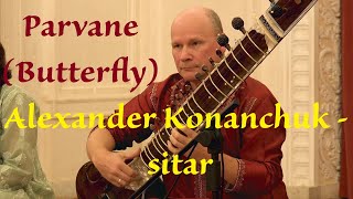 Parvane (Butterfly). Alexander Konanchuk - sitar. 4K. October 12, 2019