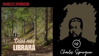 Dios nos librará - Devocional de hoy Charles Spurgeon