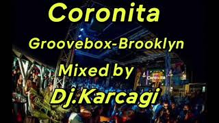 Coronita  -  Groovebox-Brooklyn/ Mixed by Dj.Karcagi/