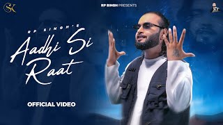 Aadhi Si Raat (Official video) RP Singh | Vishhh | Upasna Gahlot | Haryanvi Songs Haryanavi 2023