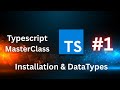 TypeScript Tutorial #1: Installation & Basic Data Types (String, Number, Boolean)