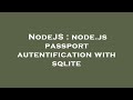 NodeJS : node.js passport autentification with sqlite