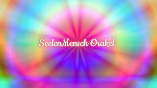 SeelenMensch Orakel 25.03.2023-Stärkung \u0026 Verlangen