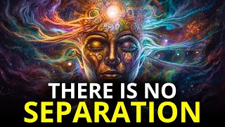 The Connection Of All Things (The Illusion Of Separation)