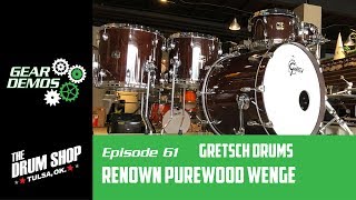 Gretsch Drums Renown Purewood Wenge - Drum Shop Tulsa Gear Demos EP61