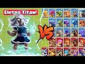 MAX Electro Titan VS All Troops! - Clash of Clans