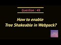 How to enable Tree Shakeable in Webpack?