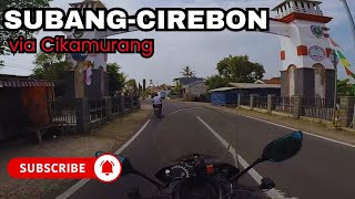 PERJALANAN SUBANG-CIREBON JALUR TER SEPI DAN TERINDAH | VIA CIKAMURANG DAN MAJALENGKA