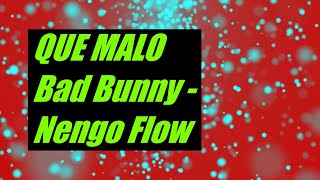 Que Malo - Bad Bunny * Nengo Flow (Letra)