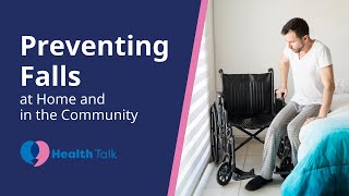 Preventing Falls at Home and in the Community