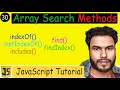 #30 Array Search Methods in JS | indexOf(), lastIndexOf(), includes(), find(), and findIndex()