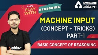 Machine Input | Concept + Tricks (Part-1) | Reasoning | Lets Play With Reasoning