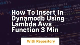 how to insert in dynamodb using lambda aws function 3 min