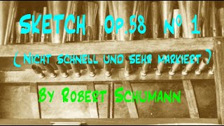 R. SCHUMANN : Sketch  Op. 58 n°1 (Live)