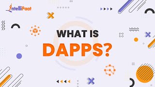 What Is DAPPS | Decentralized Applications Explained | How DAPPS Works | Intellipaat