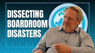 Dissecting Boardroom Disasters with Peterson | Professor Randall Peterson