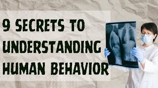 9 Secrets to Understanding Human Behavior