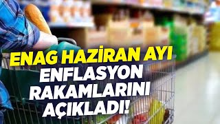 ENAG Haziran Ayı Enflasyon Rakamlarını Açıkladı! | KRT Haber