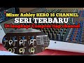 Review Mixer Ashley HERO 16 channel seri terbaru di lengkapi kompres di tiap channelnya