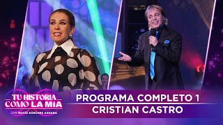 Programa COMPLETO 1 🎶 | Cristian Castro y Verónica Castro | Tu Historia Como La Mía