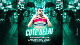 Cute Gelhi (Sambalpuri Rhythm Mix) Dj Robin X Dj Green Music