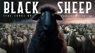 BLACK SHEEP (The Song!) by Fearless Motivation (Official Lyric Video)