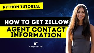 How to Get Zillow Agent Contact Information | Python Tutorial