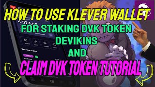 How to use Klever Wallet for staking DVK token Devikins and Claim DVK Token Tutorial 💯💯💯🚀