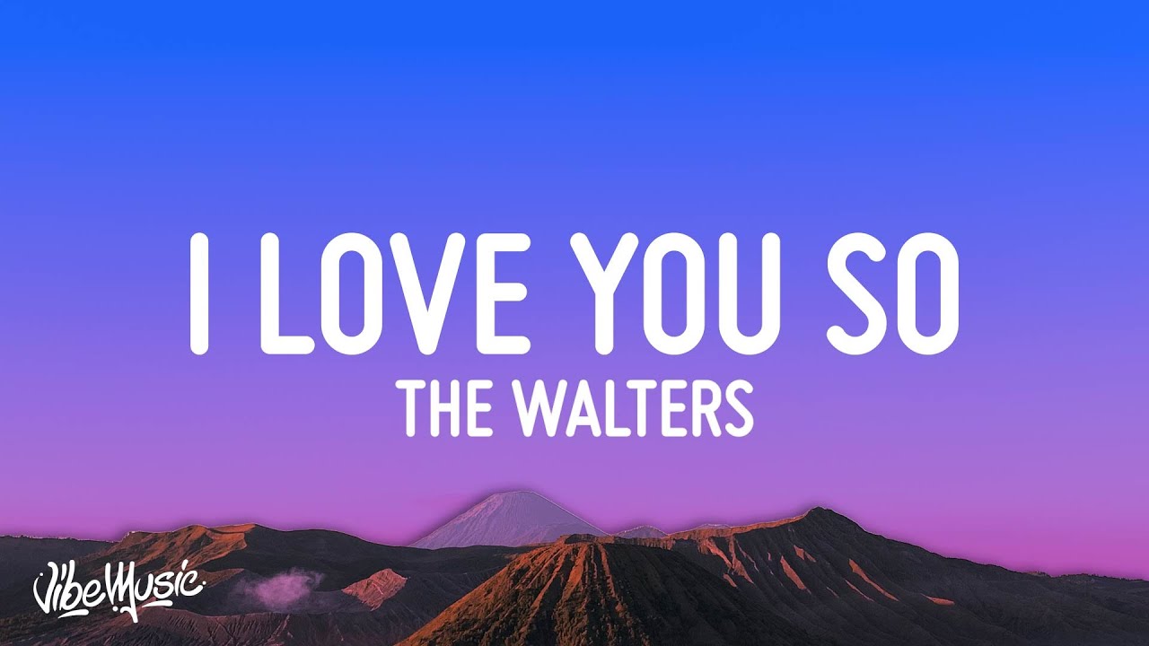 The Walters - I Love You So (Lyrics) - YouTube Music