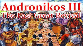 Andronikos III Palaiologos: The Last Roman Revival