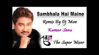 Sambhala Hai Maine Remix By Dj Mose